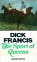 The Sport Of Queens: An Autobiography (The Dick Francis library) - Dick Francis