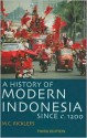 A History of Modern Indonesia Since c. 1200 - M.C. Ricklefs