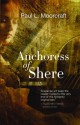 Anchoress of Shere - Paul L. Moorcraft