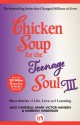 Chicken Soup for the Teenage Soul III: More Stories of Life, Love and Learning - Jack Canfield, Mark Victor Hansen, Kimberly Kirberger