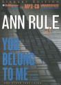 You Belong to Me: Ann Rule's Crime Files Volume 2 - Ann Rule