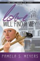 Love Will Find a Way - Pamela S. Meyers