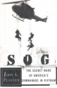 SOG: The Secret Wars of America's Commandos in Vietnam - John L. Plaster