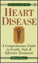 The Natural Way With Heart Disease/A Comprehensive Guide To Gentle, Safe & Effective Treatment - Richard Thomas