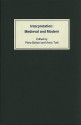 Interpretation: Medieval and Modern: The J.A.W.Bennett Memorial Lectures, Eighth Series (J.A.W.Bennett Memorial Lectures) - Piero Boitani, Anna Torti