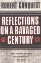 Reflections on a Ravaged Century - Robert Conquest