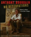 No Reservations: Around the World on an Empty Stomach - Anthony Bourdain