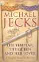 The Templar, the Queen and Her Lover (Knights Templar, #24) - Michael Jecks