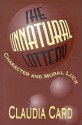 The Unnatural Lottery: Character and Moral Luck - Claudia Card