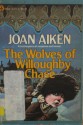 The Wolves of Willoughby Chase - Joan Aiken