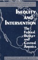 Inequity and Intervention: The Federal Budget and Central America - Joshua Cohen, Joel Rogers