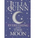 Everything and the Moon (Everything, #1) - Julia Quinn