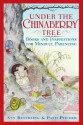 Under the Chinaberry Tree: Books and Inspirations for Mindful Parenting - Ann Ruethling, Ann Reuthling