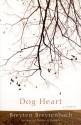 Dog Heart: A Memoir - Breyten Breytenbach, Andrea De Carlo, Drenka Willen, William Weaver