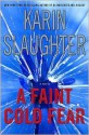 A Faint Cold Fear - Karin Slaughter