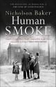 Human Smoke: The Beginnings Of World War Ii, The End Of Civilization - Nicholson Baker