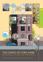 The Comics of Chris Ware: Drawing Is a Way of Thinking - David M. Ball, Martha B. Kuhlman, Shawn Gilmore, Benjamin Widiss, Georgiana Banita, Margaret Fink Berman, Peter R. Sattler, Jeet Heer, Jacob Brogan, Marc Singer, Katherine Roeder, Isaac Cates, Daniel Worden, Matt Godbey, Joanna Davis-McElligatt