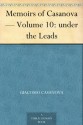 Memoirs of Casanova - Volume 10: under the Leads - Giacomo Casanova, Arthur Machen