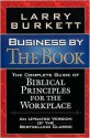 Business by the Book: Complete Guide of Biblical Principles for the Workplace - Larry Burkett