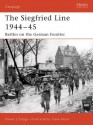 Siegfried Line 1944-45: Battles on the German Frontier (Campaign) - Steven Zaloga, Steve Noon