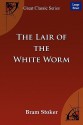 The Lair of the White Worm - Bram Stoker