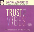 Trust Your Vibes (Audio) - Sonia Choquette, Choquette