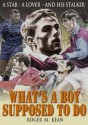 What's A Boy Supposed to Do - Roger Kean