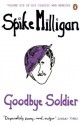 Goodbye Soldier (Milligan Memoirs 6) - Spike Milligan