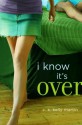 I Know It's Over - C.K. Kelly Martin