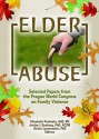 Elder Abuse: Selected Papers from the Prague World Congress on Family Violence - Elizabeth Podnieks, Jordan I. Kosberg, Ariela Lowenstein