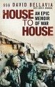 House to House: An Epic Memoir of War - David Bellavia, John R. Bruning