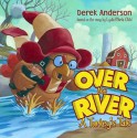 Over the River: A Turkey's Tale (Classic Board Books) - Derek Anderson