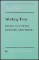 Working Time: Essays on Poetry, Culture, and Travel - Jane Miller