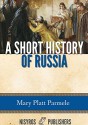 A Short History of Russia - Mary Platt Parmele