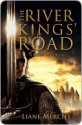 The River Kings' Road: A Novel of Ithelas - Liane Merciel