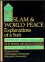 Islam and World Peace: Explanations of a Sufi - M.R. Bawa Muhaiyaddeen