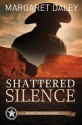 Shattered Silence: Men of the Texas Rangers Series #2 - Margaret Daley