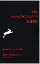 The Magician's Wife - James M. Cain