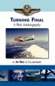 Turning Final: A Pilot's Autobiography - Jim Reed