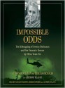 Impossible Odds: The Kidnapping of Jessica Buchanan and Her Dramatic Rescue by SEAL Team Six - Jessica Buchanan, Erik Landemalm, Anthony Flacco