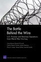 The Battle Behind the Wire: U.S. Prisoner and Detainee Operations from World War II to Iraq - Cheryl Benard, Edward O. O'Connell, Cathryn Quantic Thurston, Andres Villamizar