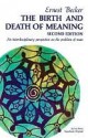 The Birth and Death of Meaning: An Interdisciplinary Perspective on the Problem of Man - Ernest Becker