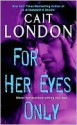 For Her Eyes Only - Cait London