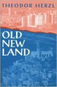 Old New Land - Theodor Herzl, Jacques Kornberg, Lotta Levensohn