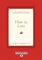 How to Love - Gordon Livingston