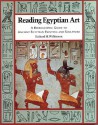 Reading Egyptian Art: A Hieroglyphic Guide to Ancient Egyptian Painting and Sculpture - Richard H. Wilkinson