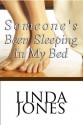 Someone's Been Sleeping In My Bed - Linda Winstead Jones