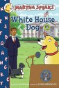 Martha Speaks: White House Dog - Susan Meddaugh