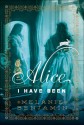 Alice I Have Been - Melanie Benjamin