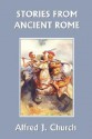 Stories from Ancient Rome - Alfred J. Church